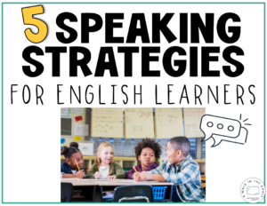 5 Speaking Strategies for ELs